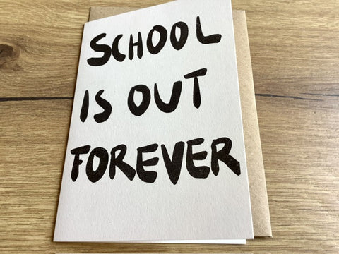 Briefkarte "School is out forever"