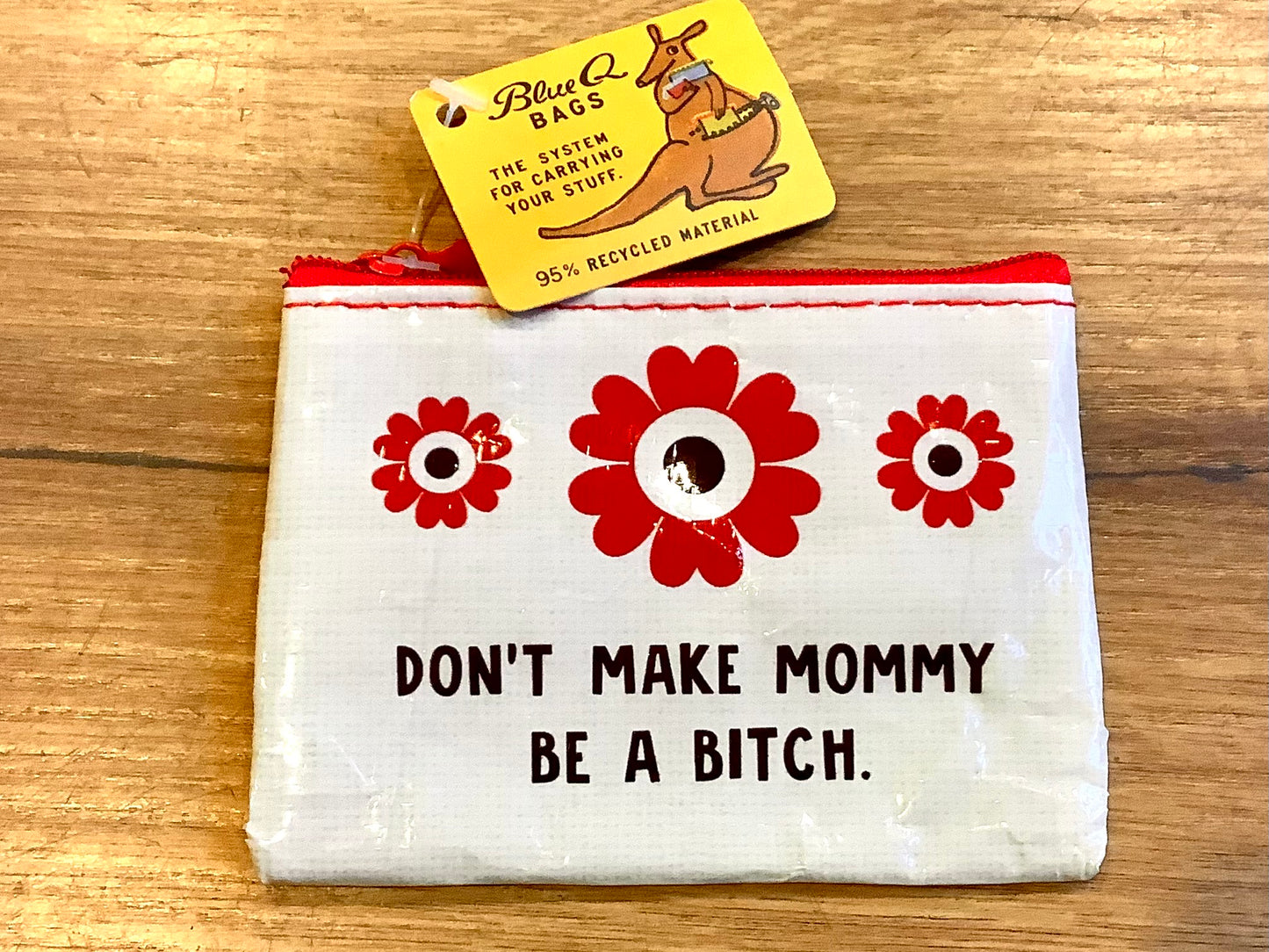 BlueQ Purse Don't make Mommy be a bitch