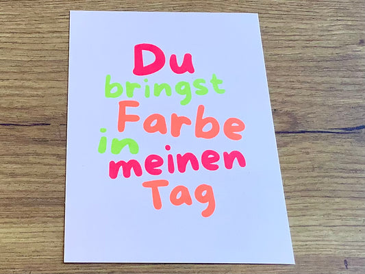 Postkarte Du bringst Farbe in meinen Tag (Bow&Humm.)