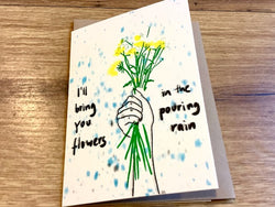 Briefkarte I will bring you flowers in the pouring rain